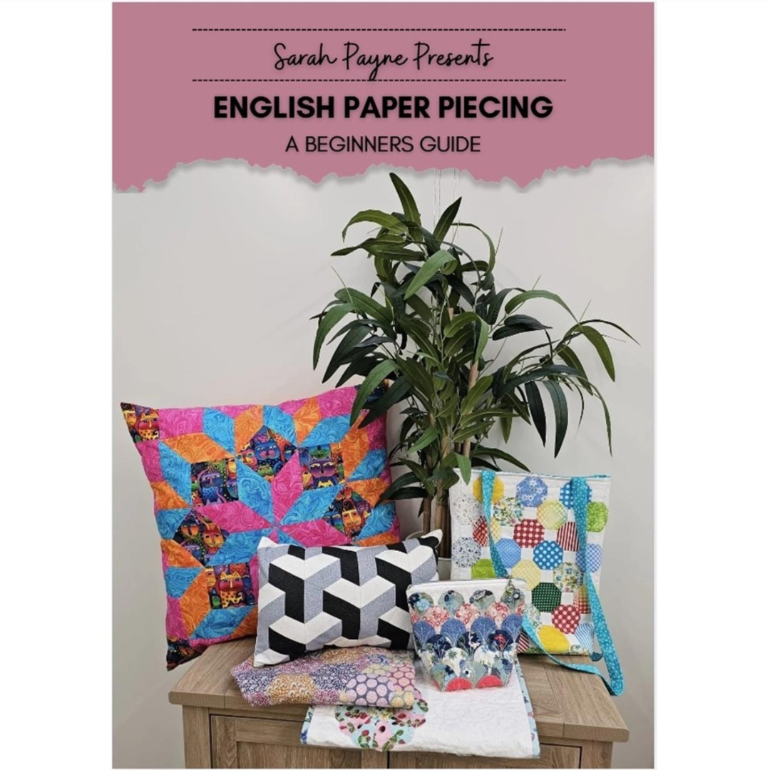 Sarah Payne Presents English Paper Piecing - A Signed Beginners Guide