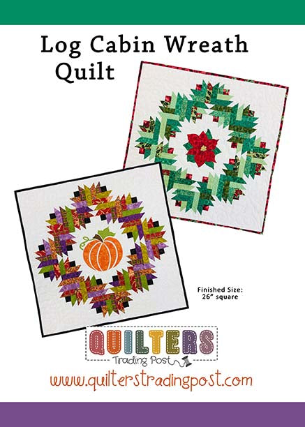 Quilter's Trading Post Log Cabin Wreath Quilt Pattern